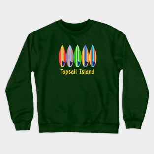 Topsail Island NC Surfboards Crewneck Sweatshirt